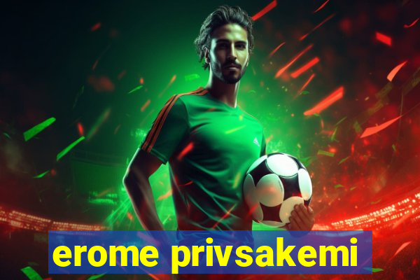 erome privsakemi